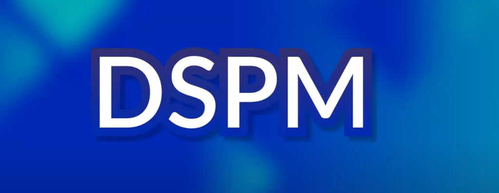 What Is Data Security Posture Management Dspm