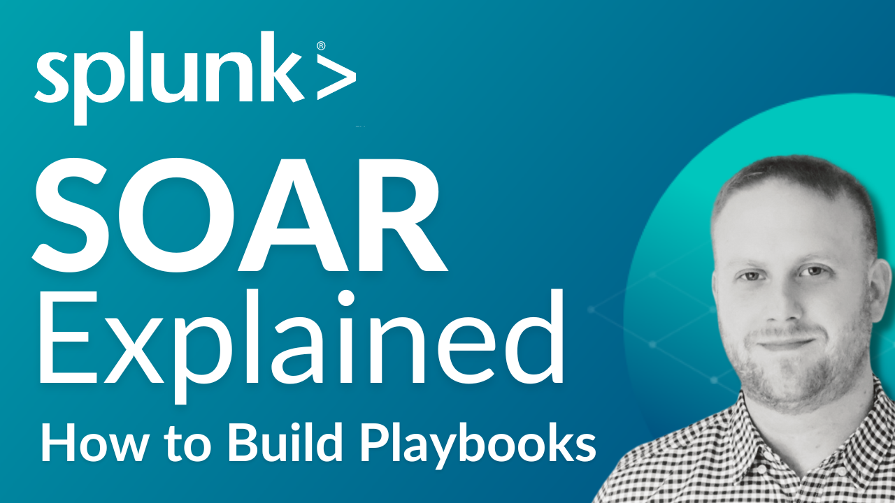 Splunk SOAR Explained - How to Build Playbooks - Episode 3 - Somerford ...