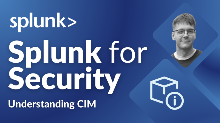 Splunk for Security What is the Common Information Model (CIM) - Episode 3