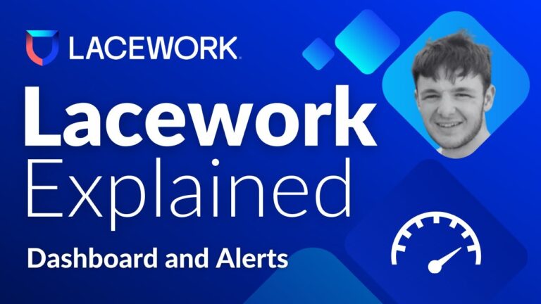 Lacework Explained Dashboard and Alerts