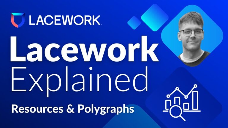 Lacework Explained Resources and Polygraphs